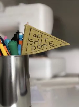 Get shit done