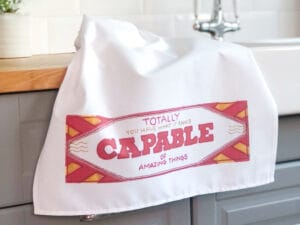 Totally capable tea towel