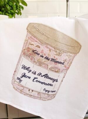 Jam tomorrow tea towel
