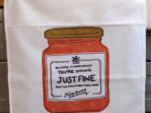 Your'e doing just fine tea towel