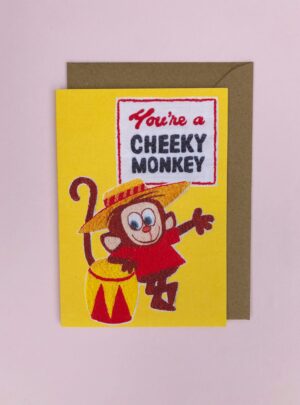 You’re a cheeky monkey greetings card