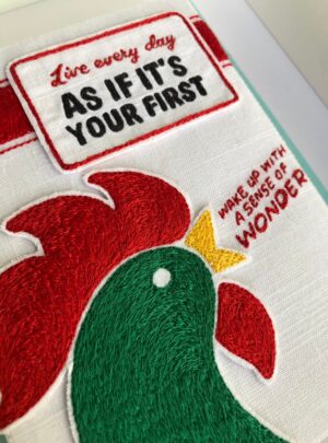 Live every day as if it’s your first – original embroidery art